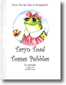 Learn about Taryn Toad Tosses Pebbles!